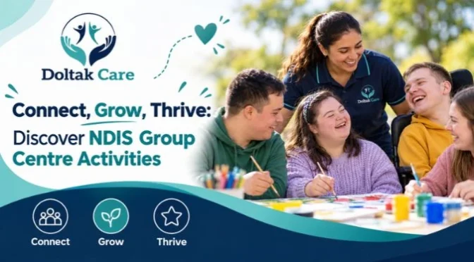 Connect Grow Thrive Discover NDIS Group Centre Activities